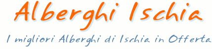 alberghi ischia, alberghi ad ischia, prenotazione alberghi ischia.